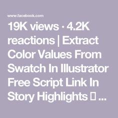 the text reads, 19k views 42k reactions exact color value from swatch in illustration free script link in story highlights