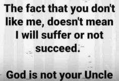 a black and white photo with the words god is not your uncle