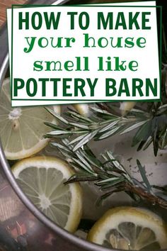 a pot filled with lemons and rosemary next to a sign that says how to make your house smell like pottery barn