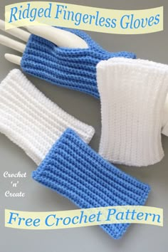 two white and blue knitted fingerless gloves with text that reads, ridged fingerless gloves gloves crochet pattern