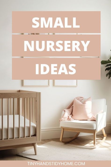 Neutral baby crib and rocking chair in a nursery. The text over the image reads, "small nursery ideas". Nursery Room Configuration, Baby Girl Nursery Small Space, Calming Nursery Ideas, Small Nursery Ideas Girl, Neutral Color Nursery Ideas, Small Space Nursery Ideas, Nursery Ideas Small Room, Organization Ideas Small Spaces, Small Nursery Layout