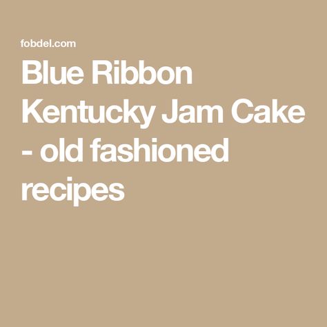 Blue Ribbon Kentucky Jam Cake  - old fashioned recipes Kentucky Jam Cake, Kentucky Jam Cake Recipe, Blackberry Jam Cake, Jam Cake Recipe, Roast Dinner Recipes, Lemon Cream Cheese Bars, Jam Cake, Pepperoni Rolls, Lemon Pound Cake Recipe