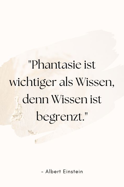 Dieses Zitat von Albert Einstein betont die Bedeutung der Phantasie und Kreativität im Vergleich zum reinen Wissen. Es verdeutlicht, dass Phantasie uns ermöglicht, über die Grenzen des bereits Bekannten hinauszudenken und neue Ideen zu entwickeln. Während Wissen auf bereits vorhandenen Informationen basiert, eröffnet die Phantasie neue Möglichkeiten und Perspektiven. Einstein betont somit die Wichtigkeit der Vorstellungskraft bei der Entdeckung neuer Erkenntnisse und Innovationen. Quotes Einstein, Albert Einstein Spiritual Quotes, Albert Einstein Quotes Creativity, Albert Einstein Quotes If You Cant Explain, Everybody Is A Genius Albert Einstein, Albert Einstein, Einstein, Quotes, Quick Saves