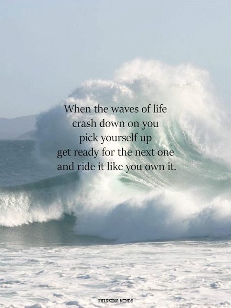 Ride on the waves of your life like you own it.🎭 Ride The Waves Quote, Waves Of Life Quotes, Life Is Like Waves Quotes, Riding The Waves Quotes, Ride The Wave Tattoo, Waves Quotes, Dustin Clare, Sea Poems, Beach Life Quotes