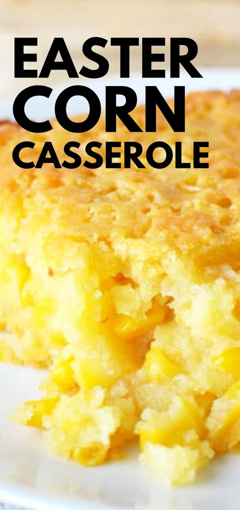 Easter Corn Casserole - perfect Easter Sunday Side Dish #holiday #easterrecipes #sidedish #corncasserole #corn Sweet Corn Casserole, Easter Side Dishes Recipes, Corn Recipes Side Dishes, Easter Side Dishes, Corn Casserole Recipe, Easter Dishes, Corn Dishes, Easter Lunch, Easter Menu