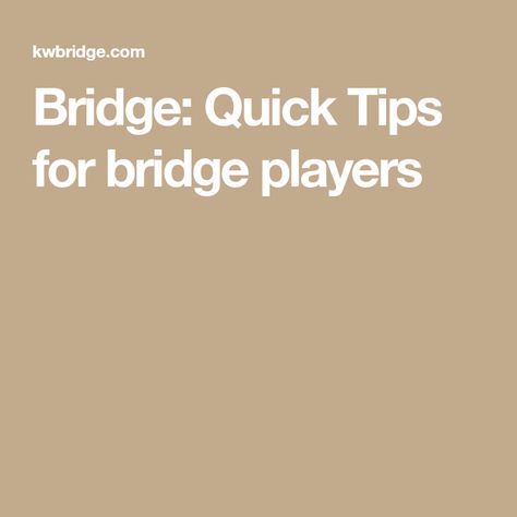 Bridge: Quick Tips for bridge players Bridge Bidding Cheat Sheet, Bridge Card Game Cheat Sheet, Bridge Rules, Duplicate Bridge, Bridge Card Game, Play Bridge, Bridge Game, Low Card, Bridge Card