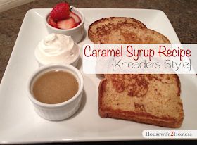 Kneaders Syrup Recipe, Kneaders Syrup, Kneaders French Toast, Caramel Syrup Recipe, Carmel Syrup, Breakfast Goodies, Oreo Recipes, Caramel Syrup, Banana Bread Recipe