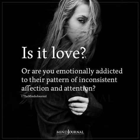 Inconsistency Quotes Relationships, Fear Of Abandonment, Psych 101, Loving An Addict, Thought Cloud, Is It Love, Addicted To Love, Dysfunctional Relationships, Toxic Love