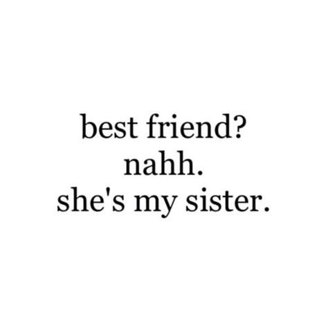 Nahh, she's my sister! A Quote, My Sister, Best Friend, We Heart It, Lost, Black And White, Quotes, Black