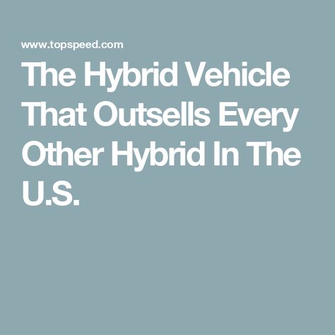 The Hybrid Vehicle That Outsells Every Other Hybrid In The U.S. Hybrid Cars, Touring Motorcycles, Car Sit, Car Guide, Tv Cars, Motorcycle Types, Cruiser Motorcycle, Combustion Engine, New Motorcycles