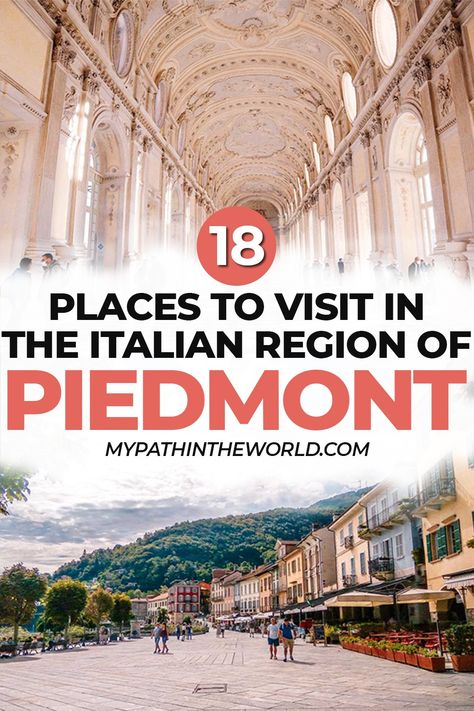 Piedmont Italy travel bucket list: places to visit in Piemonte, one of the coolest regions in Italy Piedmont Italy Travel, Asti Italy, Piedmont Italy, Rome Tours, Verona Italy, Italy Itinerary, Italy Holidays, Explore Italy, Italy Travel Tips