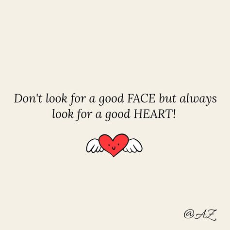 Beauty Is Not In The Face Quotes Heart, Chose A Good Heart Not A Good Face, Good Heart Quotes, Good Face, Face Quotes, Bullet Journal Paper, Change Of Heart, God Quotes, Good Heart