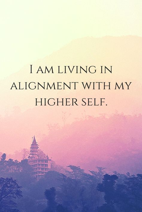 Living In Alignment Quotes, How To Align With Your Higher Self, I Am My Highest Self, Higher Self Vision Board, Quotes For Spiritual Growth, Higher Self Quotes Spiritual, Alignment With Higher Self, Spiritual Alignment Aesthetic, The Higher Self