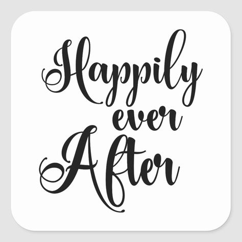 Happily Ever After Quote Black White Typography Square Sticker Size: Small, 1½ inch. Gender: unisex. Age Group: adult. Happily Ever After Quotes, Black White Typography, Simple Wedding Favors, Happy Habits, Valentine Font, Forever Together, Disney Inspired Wedding, Black Typography, Quote Black