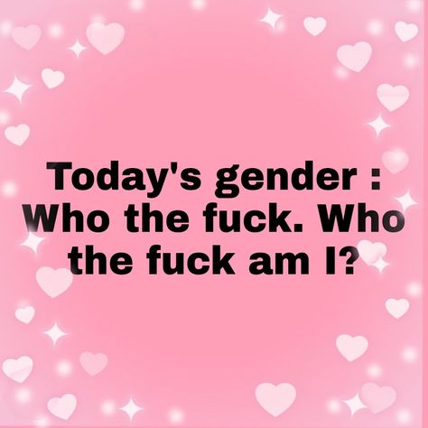 Genderflux Aesthetic, Genderfluid Memes Funny, Gender Humor, Gender Disphorphia, Gender Dysformia, Genderfluid Names, Gender Aesthetic, Genderfluid Pfp, Gender Crisis