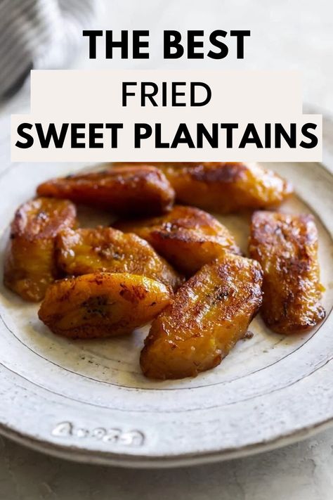 Sweet plantains on a white plate with the words "the best fried sweet plantains" in the foreground Green Plantain Recipes, Plantains Recipes, Latin Meals, Sweet Fried Plantains, How To Cook Plantains, Green Plantains, Sweet Plantains, Plantain Recipes, Ripe Plantain