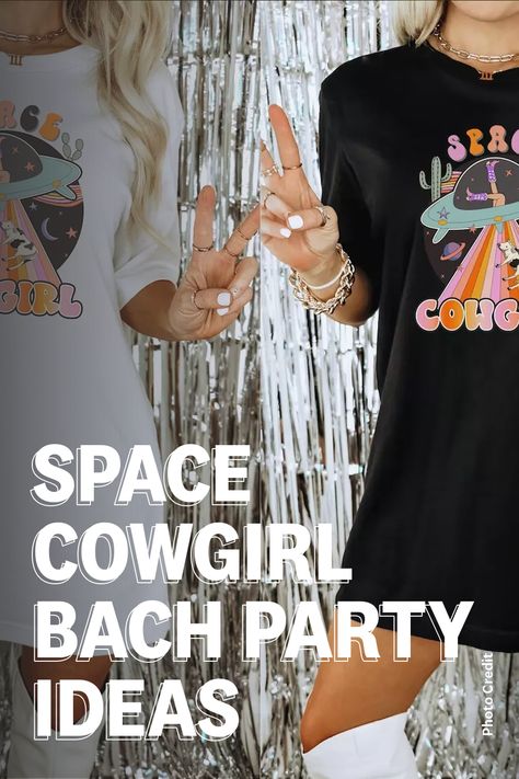 Space Cowgirl Themed Bachelorette Party, Space Cowboy Bachelorette Party, Space Bachelorette Party, Space Cowgirl Bachelorette, Space Cowgirl Theme, Space Cowgirl Party, Space Cowgirl Bachelorette Party, Trendy Bachelorette Party, Cowgirl Cakes