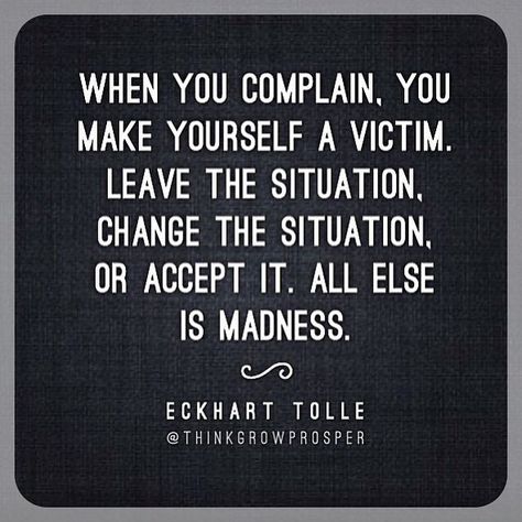 #quote #change #photooftheday #picoftheday #bestoftheday #instadaily #like #follow #smile #fun #happy #beautiful #love #instagood #me #cute #tbt #tagsforlikes #girl #food #swag #amazing #TFLers #fashion #igers #summer #instalike #like4like #friends #instamood Victim Quotes, A New Earth, Caroline Hirons, Motivation Theory, Motivational Articles, Life Rules, Eckhart Tolle, Motivational Thoughts, New Earth