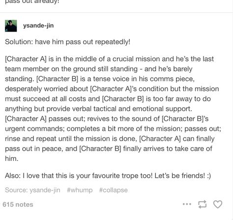 Dramatic injury tropes. I'm so glad I'm not the only masochistic writer who's addicted to these! Whump Prompts Fever, Injury Tropes, Whump Tropes, Whump Prompts, Writing Madness, Writing Problems, Otp Prompts, Movie Ideas, Story Writing Prompts