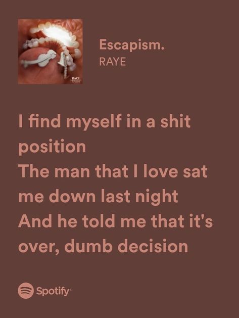 Escapism | Raye | heartbroke | Spotify | aesthetic | lyrics Escapism Raye, Lyrics Deep, Spotify Aesthetic, Songs That Describe Me, Aesthetic Lyrics, Music Journal, Music Poster Design, Spotify Lyrics, Rainbow Aesthetic