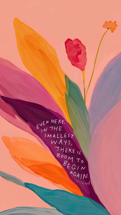 Mindfulness Backgrounds, Illustrations With Quotes, Affirmation Painting, Art With Quotes, Positive Wallpaper, Raj Kumar, Colorful Canvas Paintings, Aesthetic Wallpaper Iphone, Flowery Wallpaper