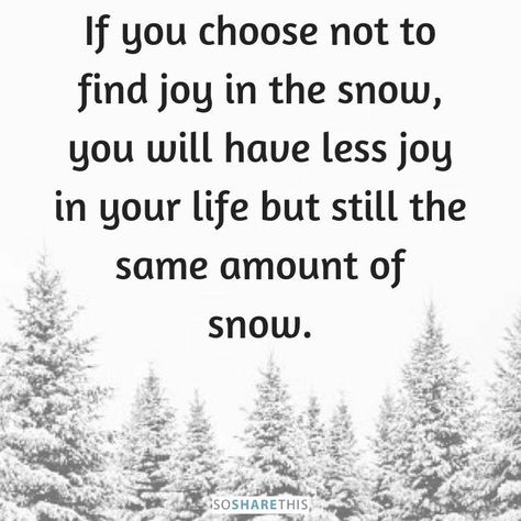 Snow Quotes, Winter Quotes, Say That Again, Find Joy, Christmas Quotes, Happy Thoughts, Finding Joy, Pretty Words, The Words