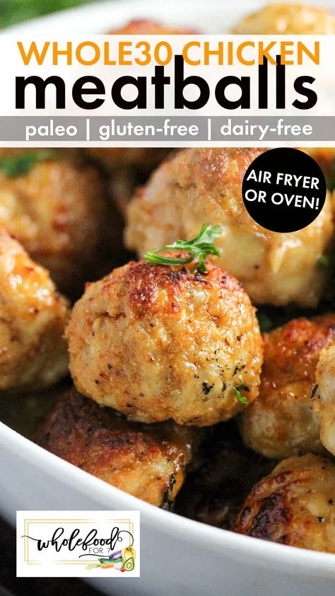 Whole30 Chicken Meatballs - Paleo, gluten-free, dairy-free, keto, with nut-free and egg-free options. Air fryer or oven, freezer friendly. Chicken Meatballs Air Fryer, Meatballs Air Fryer, Meatballs Paleo, Recipes Dairy Free, Whole Foods Meal Plan, Dairy Free Recipes Dinner, Whole30 Chicken, Chicken Meatball Recipes, Paleo Chicken