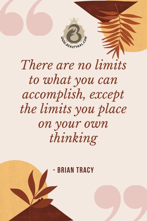 There are no limits to what you can accomplish except the limits you place on your own thinking You Can Accomplish Anything Quotes, No Limits Quotes, Limits Quotes, Limit Quotes, Brian Tracy Quotes, Brian Tracy, Etsy Ideas, I Win, Personal Growth