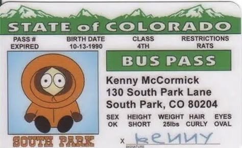 South Park Poster, Kenny South Park, South Park Memes, Bus Pass, South Park Funny, South Park Characters, State Of Colorado, North Park, Park Lane