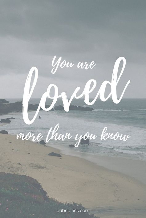 You Are Loved More Than You Know, Love You More Than You Know, Remember You Are Loved, You Are So Loved, You Are Loved Quotes, Fearlessly Authentic, Quotes About Hard Times, Love You Friend, Redeeming Love