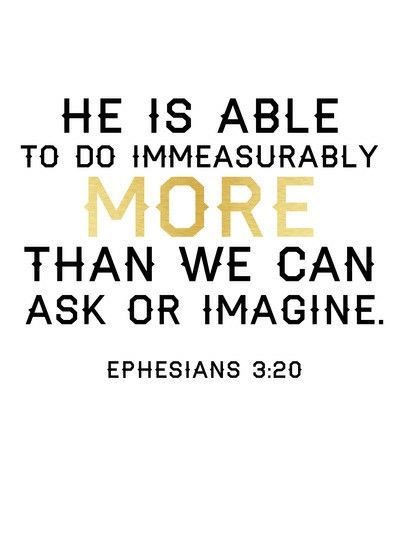 Immeasurably More, God Can, Scripture Print, He Is Able, Indie Brands, Amazing Quotes, God Is, Do More, Build Your Own