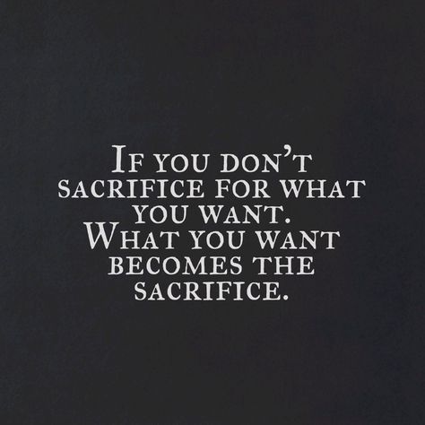 Temporary Sacrifice Quotes, Sacrifices Quotes Life, Worth The Sacrifice Quotes, Making Sacrifices Quotes, Sacrifices Quotes, If You Dont Sacrifice For What You Want, What Is Sacrifice, Don’t Sacrifice Yourself, Corrupted Angel