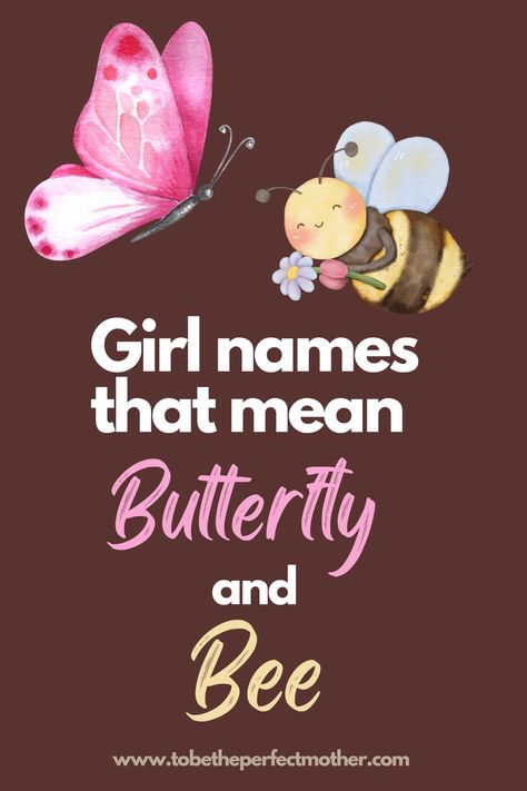 Girl names that mean butterfly and bee Names That Mean Butterfly, Persian Girl Names, Dutch Girl Names, Butterfly Names, Japanese Female Names, Good Girl Names, Korean Girls Names, Hebrew Girl Names, Greek Girl Names