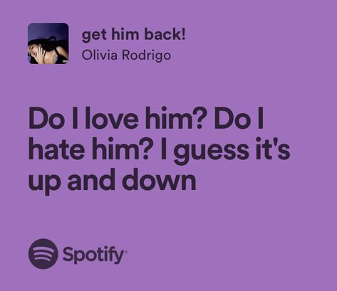 Get Him Back Lyrics, Get Him Back Aesthetic, Bad Idea Right, Get Him Back Olivia Rodrigo, Song Lyrics About Friends, Songs For Every Mood, Spotify Right Now, Relatable Song Lyrics, Lyrical Songs