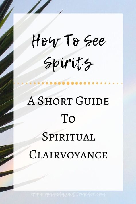 Spells To See Spirits, How To See Ghosts, How To See Spirits, Clairvoyance Development, How To Develop Psychic Abilities, Seeing Spirits, Medium Spiritual, Psychic Development Learning, Spirit Communication