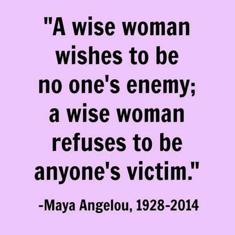 No victim Maya Angelou Mya Angelou, Maya Angelou Quotes, Wise Woman, Motivation Positive, Wise Women, Women's Rights, Maya Angelou, Uplifting Quotes, A Quote