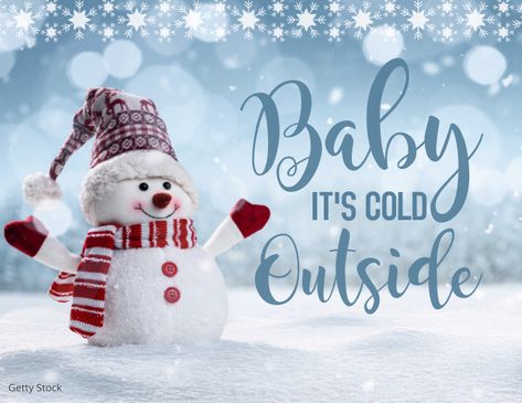 It’s Cold Outside, Baby It’s Cold Outside Sign, Its Cold Outside Quotes, Postermywall Templates, Snow Quotes, Snowman Baby, Sister Quotes Funny, Elvis Presley Images, Holiday Pics