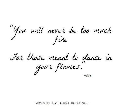 Fire Sign Quotes, Fire Quotes Deep, Fire Sign Tattoo, Goddess Circle, Matching Quotes, Powerful Feminine, Fire Quotes, Modern Mystic, General Quotes