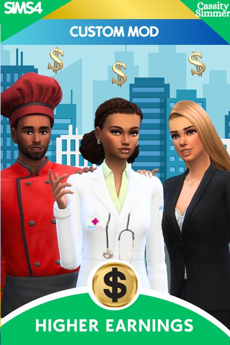 With this mod, your Sims will be able to make more money than ever with their full-time careers! You will have two options, to increase it by a medium amount or a high (MAX) amount. There are two files for each career option. ONLY ADD ONE  of EACH CAREER to your game! Once you add the file to your game thats all you have to do. Your sim will automatically have a higher salary Sims 4 Careers, Sims 4 Jobs, Higher Salary, Los Sims 4 Mods, Sims 4 Cc Eyes, Sims 4 Blog, Sims 4 Tsr, Sims 4 Traits, Sims 4 Family