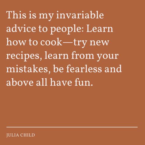 26 Julia Child Quotes That Make Us Love Her Even More Quotes About Being Childish, Julia Child Gifts, Julia Child Chicken Recipes, Favorite Child Quotes, Apple Charlotte, Julia Child Quotes, Child Quotes, Vendor Ideas, Cooking Quotes