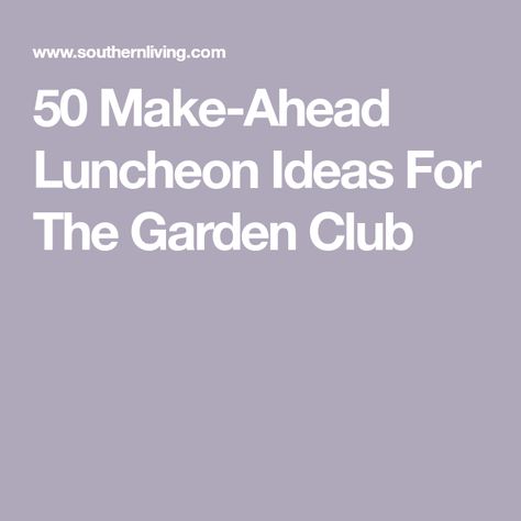 50 Make-Ahead Luncheon Ideas For The Garden Club Tomato Aspic, Girls Luncheon, Luncheon Recipes, Ideas For The Garden, Cheese Dreams, Luncheon Menu, Luncheon Ideas, Southern Living Recipes, 2023 Recipes