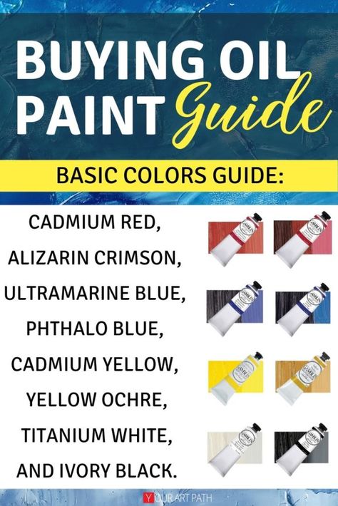 Buying Oil Paint: 8 Things You Need To Know – YourArtPath How To Use Oil Paint, Oil Paint Colors, Oil Paint Palette, Oil Painting Basics, Paint Guide, Alizarin Crimson, Simple Oil Painting, Oil Painting Supplies, Oil Painting Tips