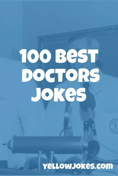 100 Best Doctors Jokes Doctor Jokes Humor, Rarest Blood Type, Doctor Jokes, Hearing Problems, Doctor Humor, 10th Doctor, Engineering Student, Doctor Office, Best Doctors