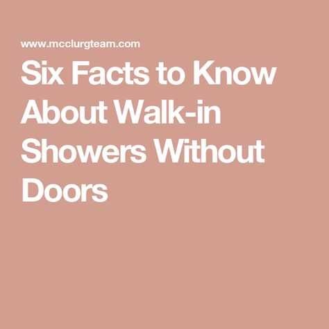 Six Facts to Know About Walk-in Showers Without Doors Shower No Door, Showers Without Doors Walk In, Showers Without Doors, Doorless Shower, Bathroom Ventilation, Custom Tile Shower, Slider Door, Shower Seat, Shower Bases