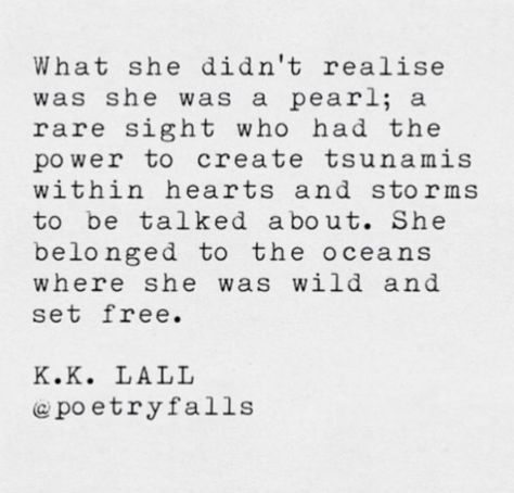 She Was Wild Quotes, Tsunami Quotes, Pearl Quotes Inspiration, She Is Rare Quotes, Quotes About Pearls, Pearls Quotes, Quotes About The Ocean, Pearl Quotes, Sea Quotes