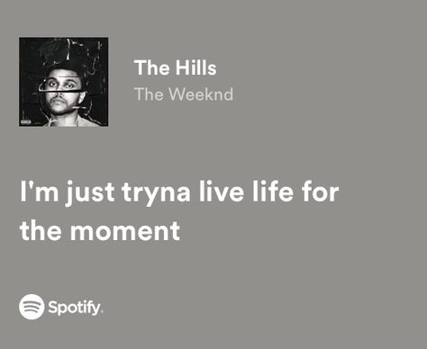 Instagram Bio Ideas Song Lyrics The Weekend, The Weekend Song Quotes, Quotes From The Weeknd Lyrics, Weeknd Lyric Captions, Song Lyric Captions The Weeknd, The Weeknd Song Lyric Quotes, Weeknd Song Lyrics Captions, Best Lyrics Spotify, Best Weeknd Lyrics