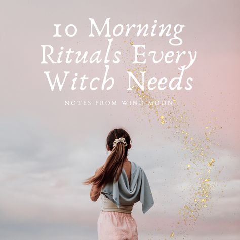 10 Morning Rituals Every Witch Needs to Start Their Day Off Right! — Wind Moon Magick Witchy Morning Ritual, Nighttime Rituals Witch, Morning Ritual Witch, Morning Witch Routine, Morning Ritual Ideas, Grounding Ritual, Witchy Rituals, Meditation Tea, Moon Magick