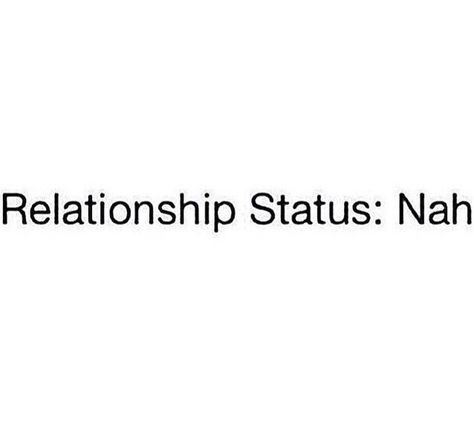 Relationship status: nah Single Is Not A Status, Single Is The Best, Moon Status, Best Status, Single Taken, Single Life, Relationship Status, Pretty Quotes, New Beginnings