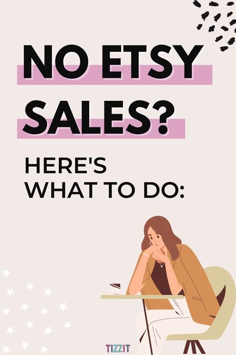 No Etsy sales? Here's what to do: Etsy Seller Groups, How To Pick A Name For Your Etsy Shop, Etsy Advertising Tips, How To Get More Sales On Etsy, How To Make Sales On Etsy, Etsy Sales Increase, How To Be Successful On Etsy, Best Etsy Products To Sell, How To Get Sales On Etsy