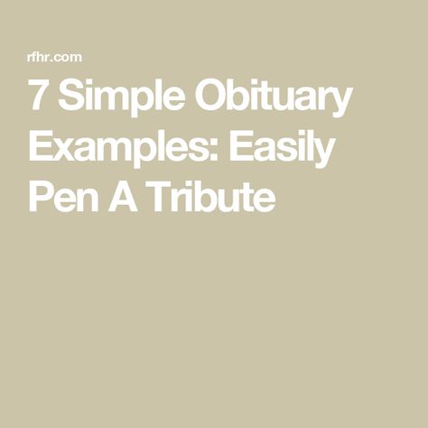 7 Simple Obituary Examples: Easily Pen A Tribute Examples Of Obituaries, Obituary Ideas Father, How To Write An Obituary For Dad, Writing An Obituary For Mom, How To Write An Obituary, Obituary Template Examples, Writing Obituaries, Obituary Ideas Templates, Obituary Examples